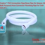 PTMT Connection Pipe/Hose Pipe for Geyser, Wash Basin (Multi Purpose) Hose Connector Plumbing Pipe for Cold Water Pack of 1